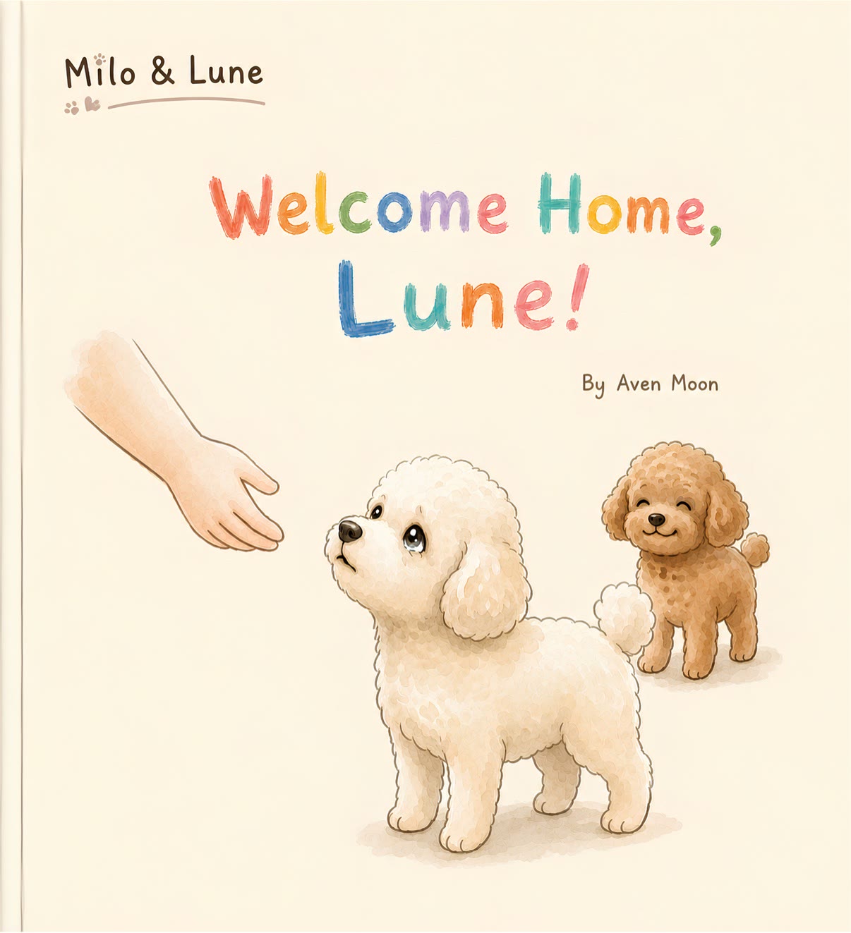Cover of the picture book Welcome Home, Lune: a small white dog and a small brown dog, with the title in rainbow letters